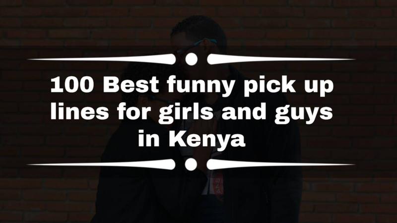 100 Best funny pick up lines for girls and guys in Kenya | Boombuzz