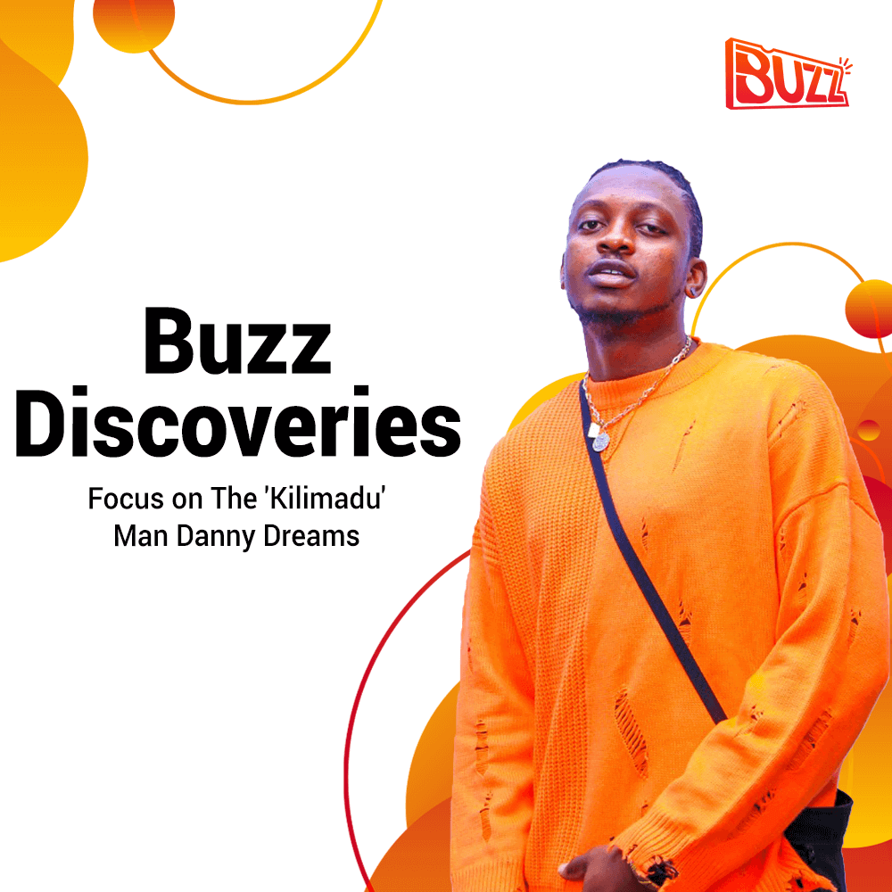 dany dreams Buzz Discoveries: Focus on The &#039;Kilimadu&#039; Man Danny Dreams |  Boombuzz