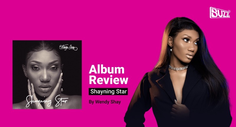 Music Review: Wendy Shay Shines Her Light in New Album “Shayning Star ...