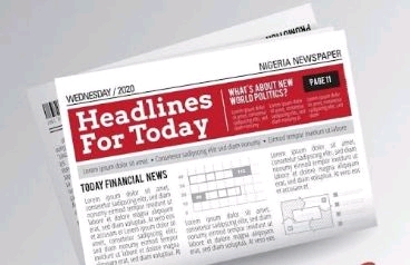Top Nigerian Newspaper Headlines For Today, Saturday, 13th March, 2021