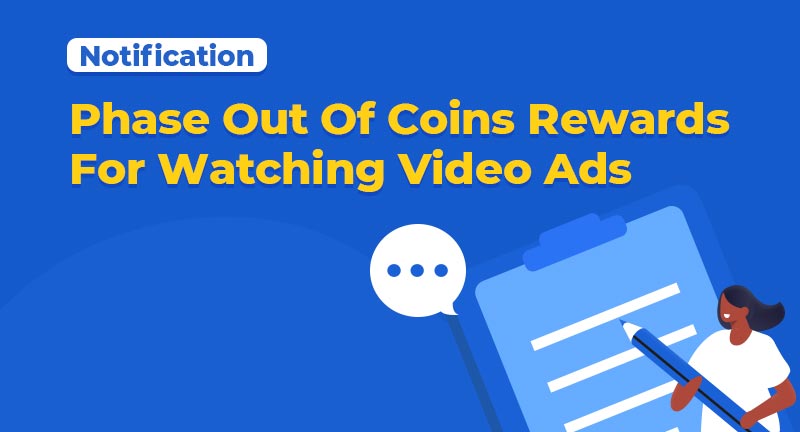 Phase Out Of Coins Rewards For Watching Video Ads 