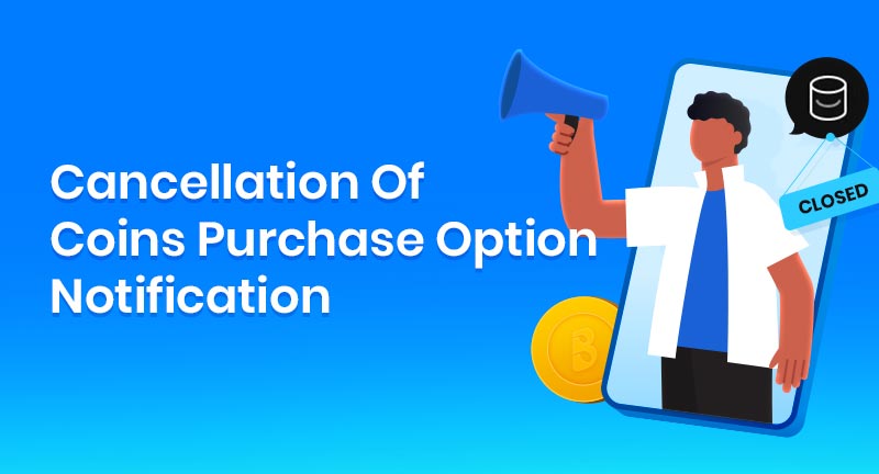 Cancellation Of Coins Recharge Option Notification
