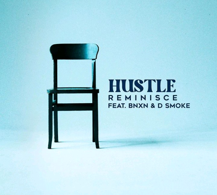 What You Need To Know About Reminisce New Single Title "Hustle'' ft Buju (Bnxn) And Dsmoke 