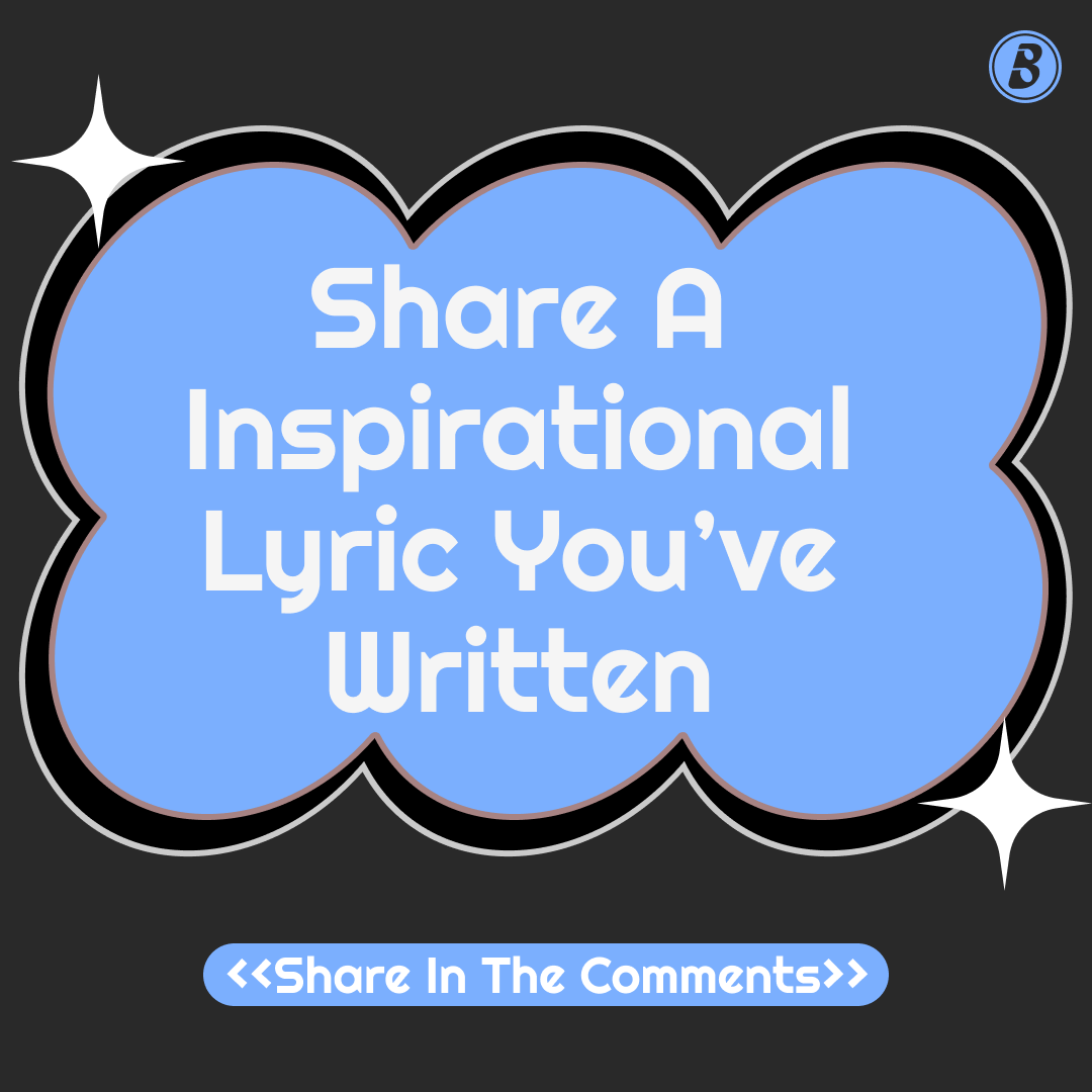 Share With Us | What's Your Most Inspirational Lyric?