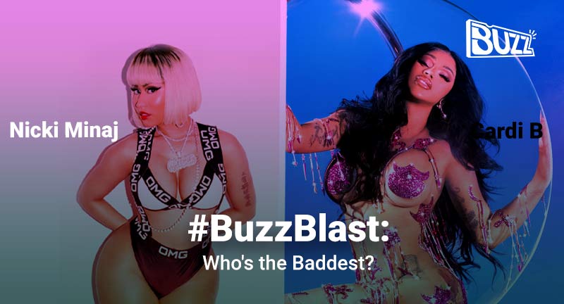 &apos;BuzzBlast: Who is Better: Nicki Minaj Vs Cardi B