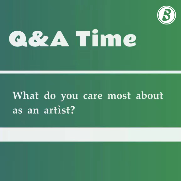 Q&A Time! What do you care most about as an artist？