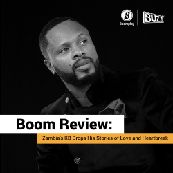 Boom Review: Zambia’s KB Drops His Stories of Love and Heartbreak