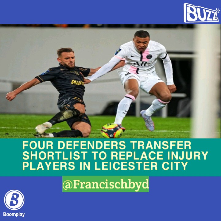 FOUR DEFENDERS TRANSFER SHORTLIST TO REPLACE INJURY PLAYERS IN LEICESTER CITY