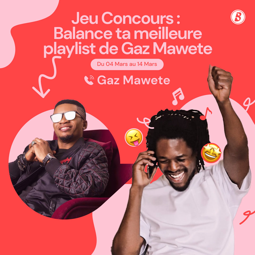Jeu Concours : Balance ta meilleure playlist de Gaz Mawete