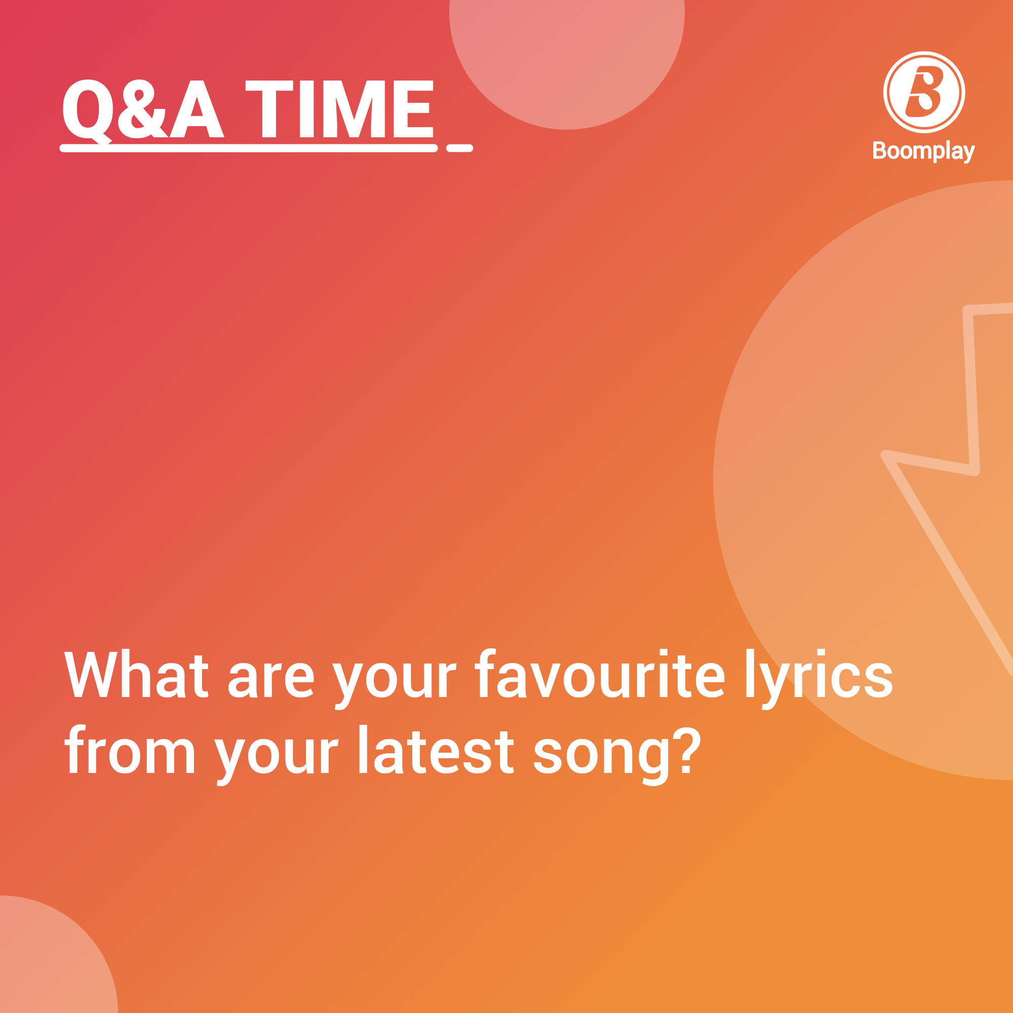 Q&A Times!! What are your favourite lyrics from your latest song?