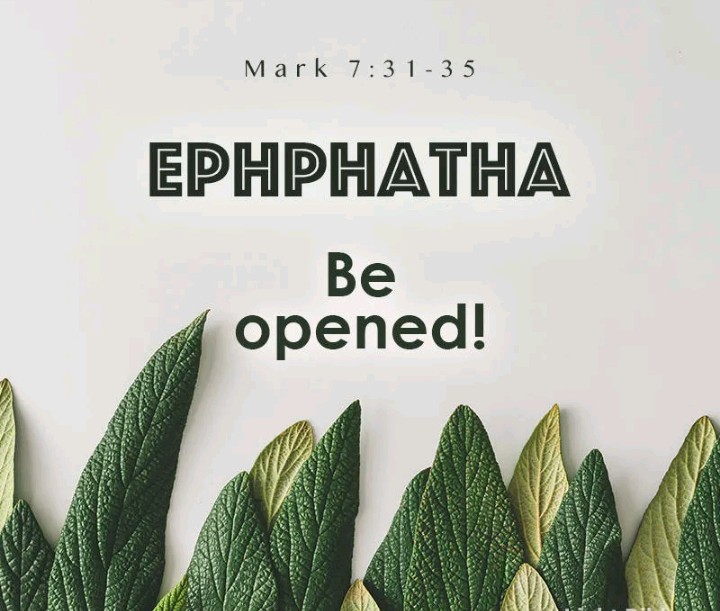 Ephphatha: Be Opened