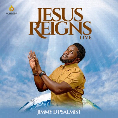 Jimmy D Psalmist Releases New Album “Jesus Reigns” (Live)
