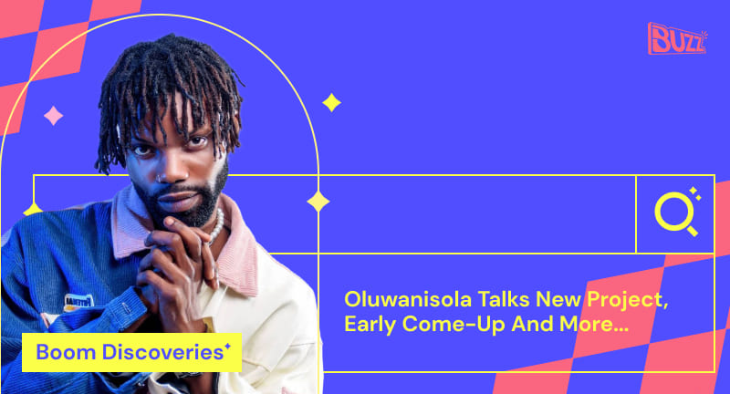 Boom Discoveries: Oluwanisola Talks New Project, Early Come-Up and More...