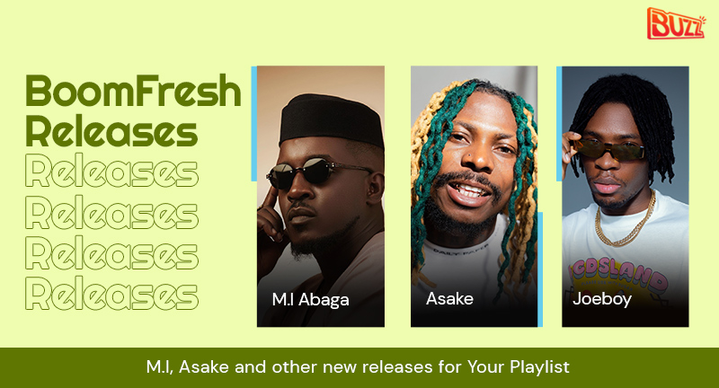 Boomfresh Releases: M.I, Asake, and Other New Releases For Your Playlist