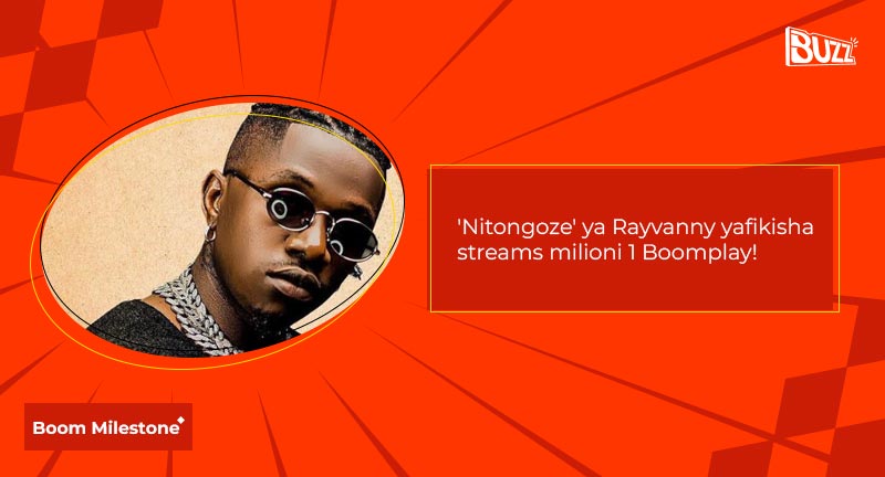 Boom Milestone | 'Nitongoze' ya Rayvanny yafikisha streams milioni 1 Boomplay!