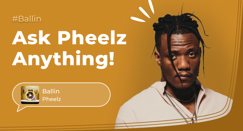 Ask Pheelz Anything - Ballin