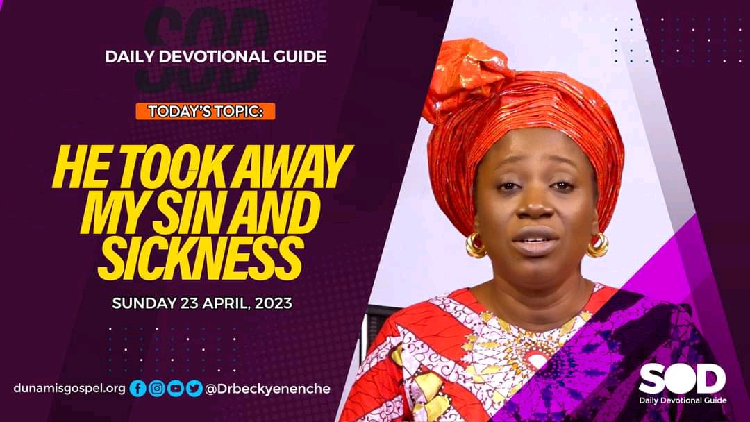 SEEDS OF DESTINY –TOPIC: HE TOOK AWAY MY SIN AND SICKNESS