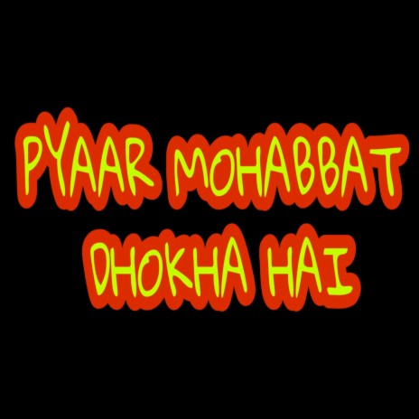 Pyaar Mohabbat Dhokha Hai ft. D-jazz | Boomplay Music