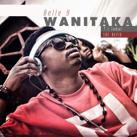 Wanitaka (The Refix) ft. Lamar | Boomplay Music