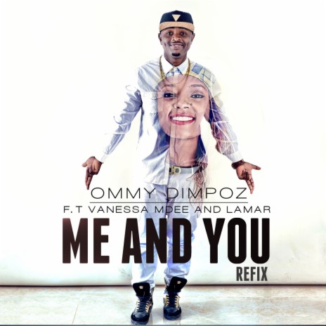 Me And You (The Refix) ft. Vanessa Mdee & Lamar | Boomplay Music