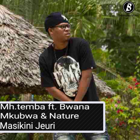 Masiki jeur ft. Bwana Mkubwa & Nature