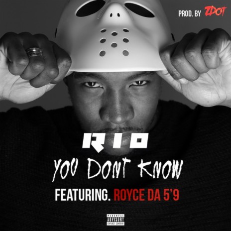 You Don't Know ft. Royce Da 5'9 | Boomplay Music