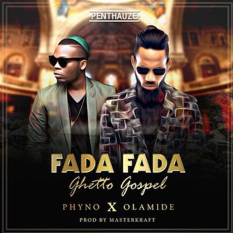 Fada Fada (Ghetto Gospel) ft. Olamide