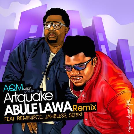 Abule Lawa (Remix) ft. Reminisce, Jahbless & Seriki | Boomplay Music