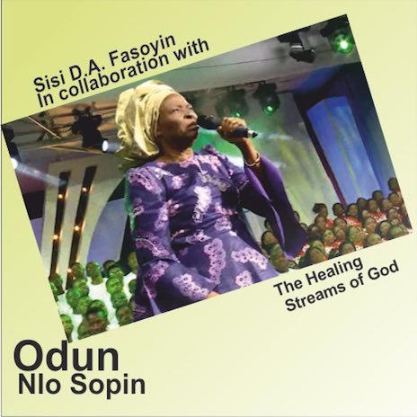 Odun Nlo Sopin Collaboration ft. Daystar Christian Centre's Healing Streams of God | Boomplay Music