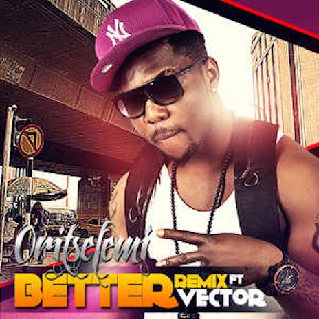 Better (Remix) ft. Vector | Boomplay Music
