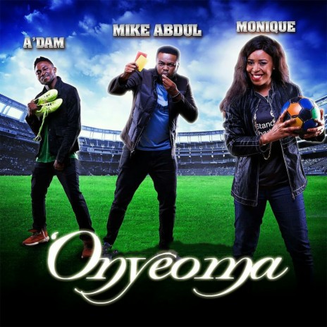 Onyeoma ft. Mike Abdul | Monique | Boomplay Music