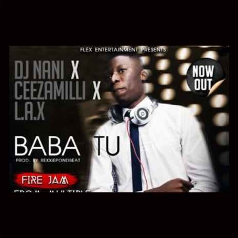 Baba Tu ft. Ceeza & L.A.X | Boomplay Music