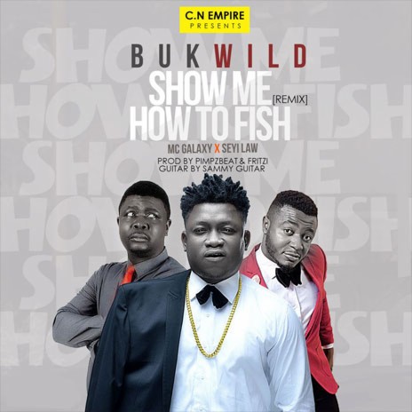 Show Me How To Fish (Remix) ft. Seyi Law & Mc Galaxy | Boomplay Music