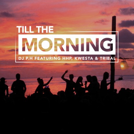 Till The Morning ft. Kwesta & HHP & Tribal | Boomplay Music