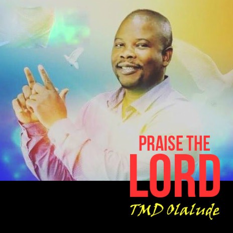 Praise The Lord | Boomplay Music