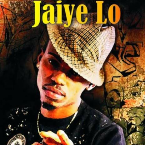 Jaiye Lo | Boomplay Music