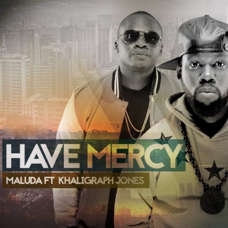 Have Mercy ft. Khaligraph Jones