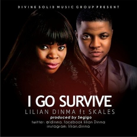 I Go Survive ft. Skales | Boomplay Music