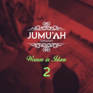 Jumu'ah Session (Women In Islam 2)