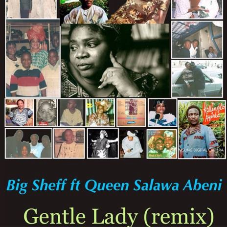 Gentle Lady (Remix) ft. Queen Salawa Abeni | Boomplay Music