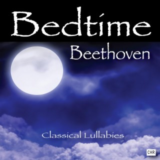 Bedtime Beethoven: Classical Lullabies For Babies