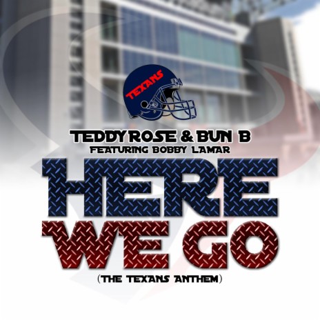 Here We Go (Texans Anthem) feat. Bobby Lamar | Boomplay Music