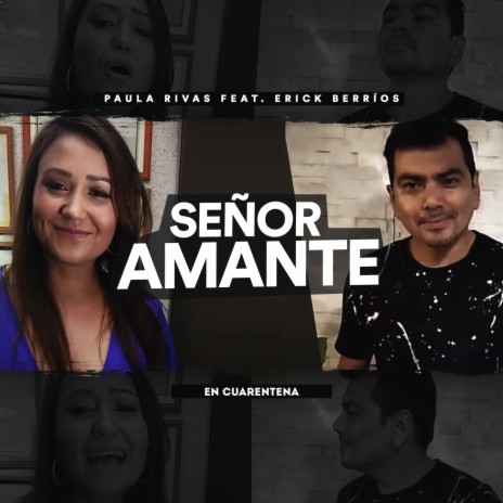 Señor Amante (En Cuarentena) ft. Erick Berríos | Boomplay Music