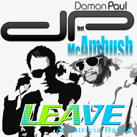 Leave (TV Edit) ft. MC Ambush & Patricia Banks | Boomplay Music