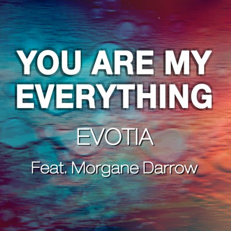 You Are My Everything ft. Morgane Darrow | Boomplay Music