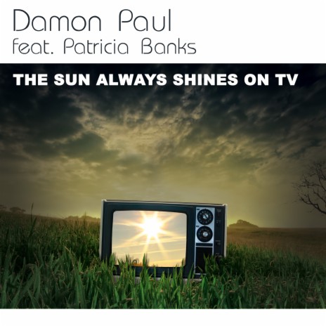 The Sun Always Shines On TV (Sven & Olav Remix) ft. Patricia Banks | Boomplay Music