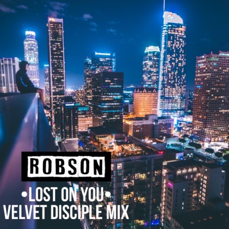 Lost on You (Velvet Disciple Mix) | Boomplay Music