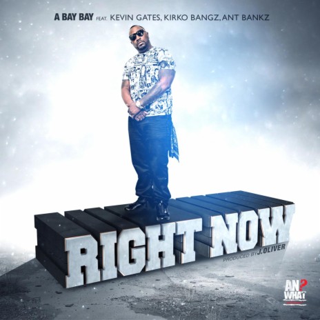 Right Now ft. Kevin Gates, Kirko Bangz & Ant Bankz | Boomplay Music