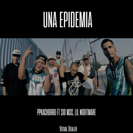 Una Epidemia ft. Sid MSC & Lil nightmare | Boomplay Music