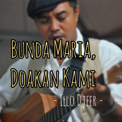 Bunda Maria, Doakan Kami ft. Sae Djeer & Edel Jenarut